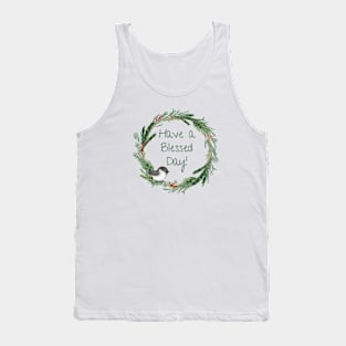 Have a Blessed Day - Chickadee Wreath Tank Top